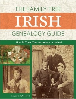 Front cover of The Family Tree Irish Genealogy Guide, by Claire Santry. Publisher Penguin Random House.